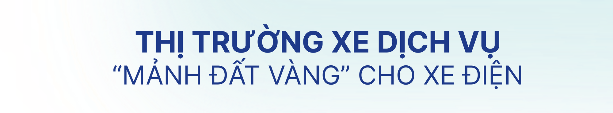 'Cú đấm’ ở phân khúc xe dịch vụ và cách VinFast xây chắc vị thế số 1 thị trường- Ảnh 1. 'Cú đấm’ ở phân khúc xe dịch vụ và cách VinFast xây chắc vị thế số 1 thị trường- Ảnh 1.