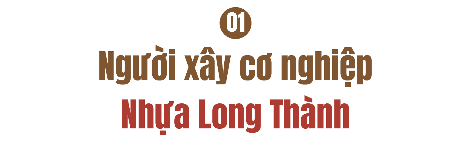 35 năm nhìn lại gia tộc Nhựa Long Thành: “Ông trùm” cầm trịch siêu giản dị, con cháu “khét tiếng” ai cũng phải tò mò- Ảnh 2.