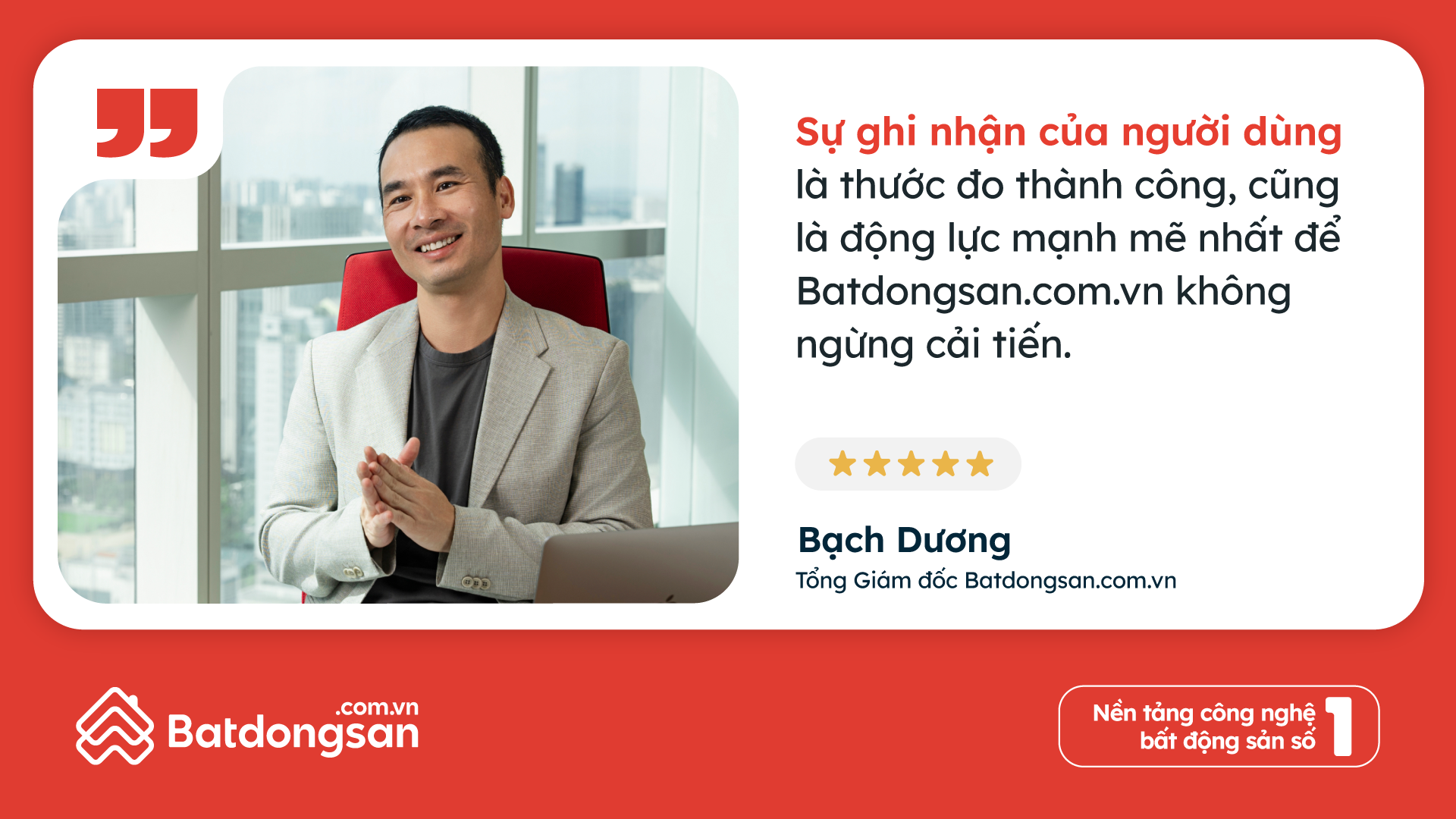 Tổng Giám đốc Batdongsan.com.vn: Sự ghi nhận của người dùng là thước đo thành công - Ảnh 1.
