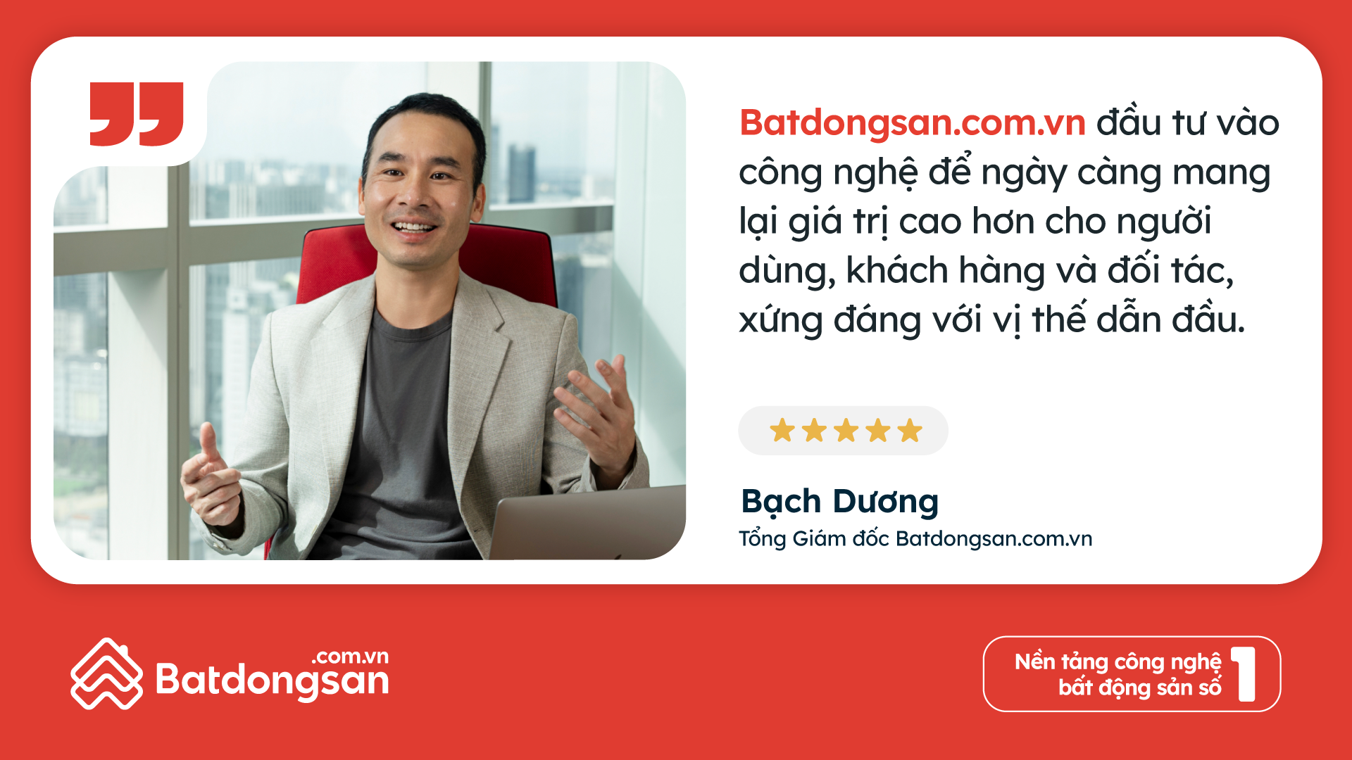 Tổng Giám đốc Batdongsan.com.vn: Sự ghi nhận của người dùng là thước đo thành công - Ảnh 2.