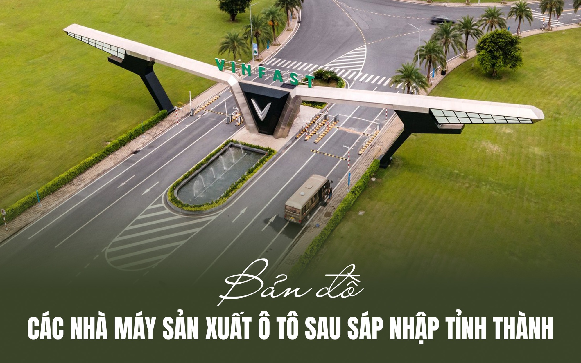 Sau phương án sáp nhập tỉnh thành, tỉnh nào đang dẫn đầu về số lượng nhà máy sản xuất ô tô tại Việt Nam? - Ảnh 1.