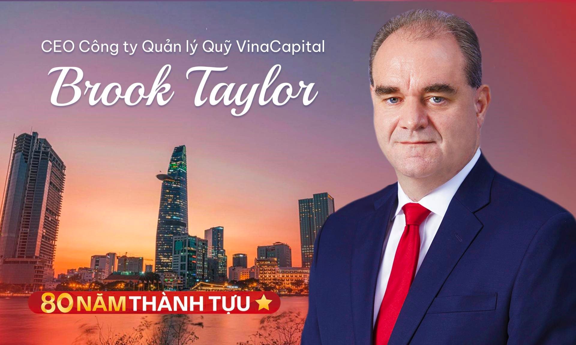 CEO Công ty Quản lý Quỹ VinaCapital Brook Taylor: Việt Nam là nền kinh tế duy nhất ở Đông Nam Á có thể thành công như Hàn Quốc, Đài Loan- Ảnh 1.