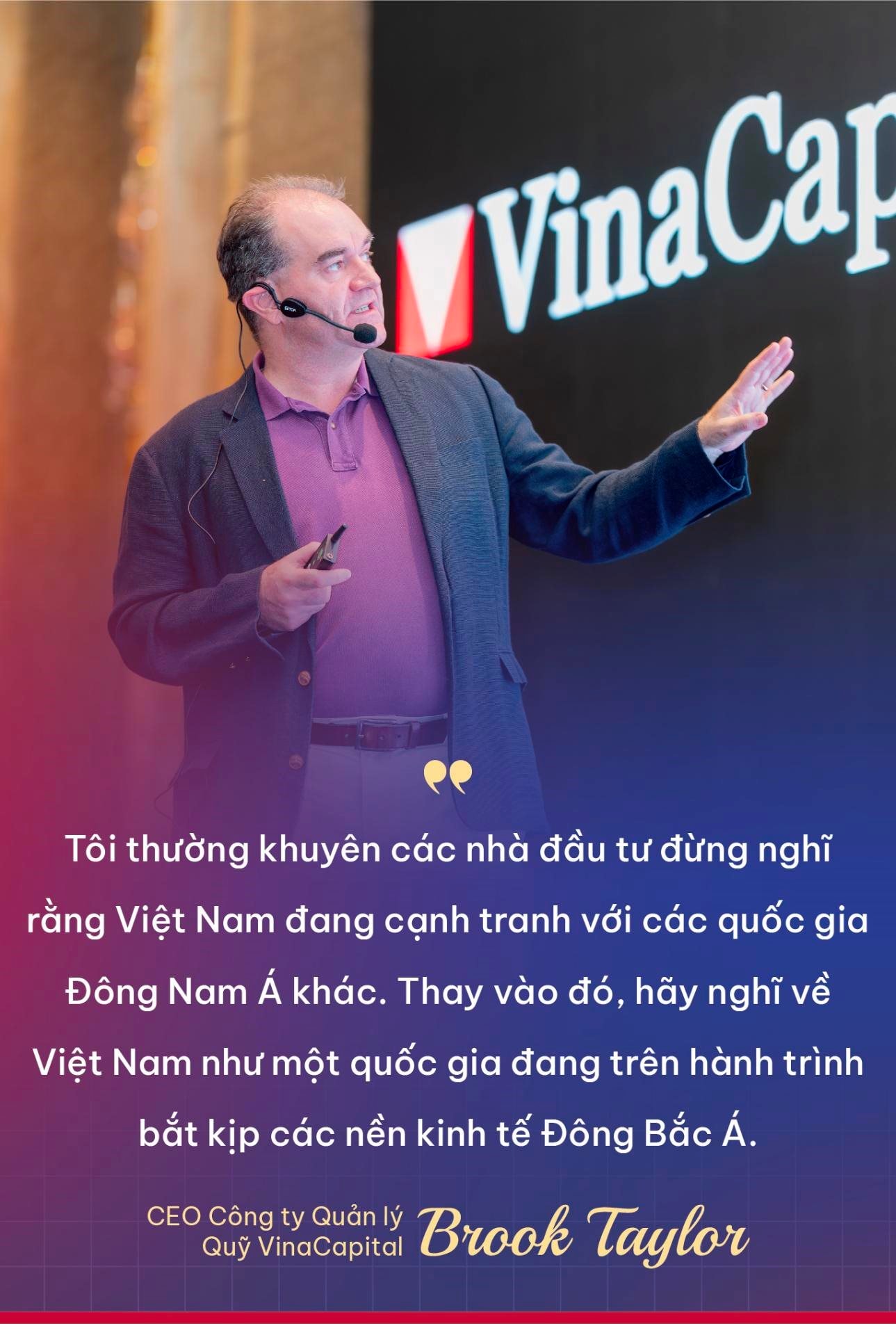CEO Công ty Quản lý Quỹ VinaCapital Brook Taylor: Việt Nam là nền kinh tế duy nhất ở Đông Nam Á có thể thành công như Hàn Quốc, Đài Loan- Ảnh 5.