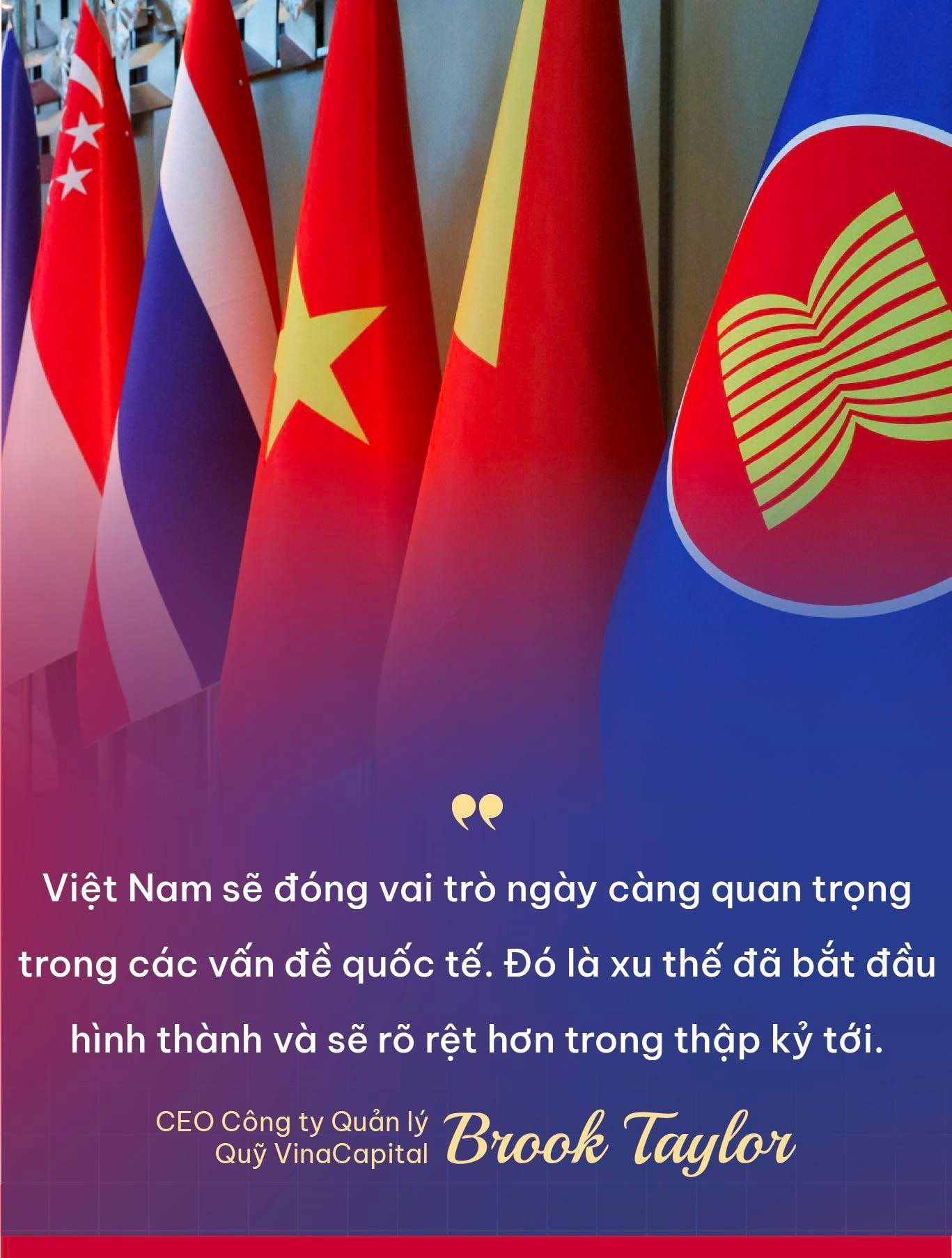 CEO Công ty Quản lý Quỹ VinaCapital Brook Taylor: Việt Nam là nền kinh tế duy nhất ở Đông Nam Á có thể thành công như Hàn Quốc, Đài Loan- Ảnh 9.
