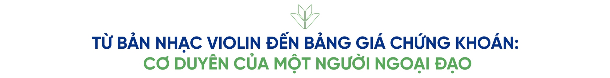 Từ cây đàn đến sàn chứng khoán: Hành trình khác biệt của nữ giám đốc VPBankS - Ảnh 1. Từ cây đàn đến sàn chứng khoán: Hành trình khác biệt của nữ giám đốc VPBankS - Ảnh 1.