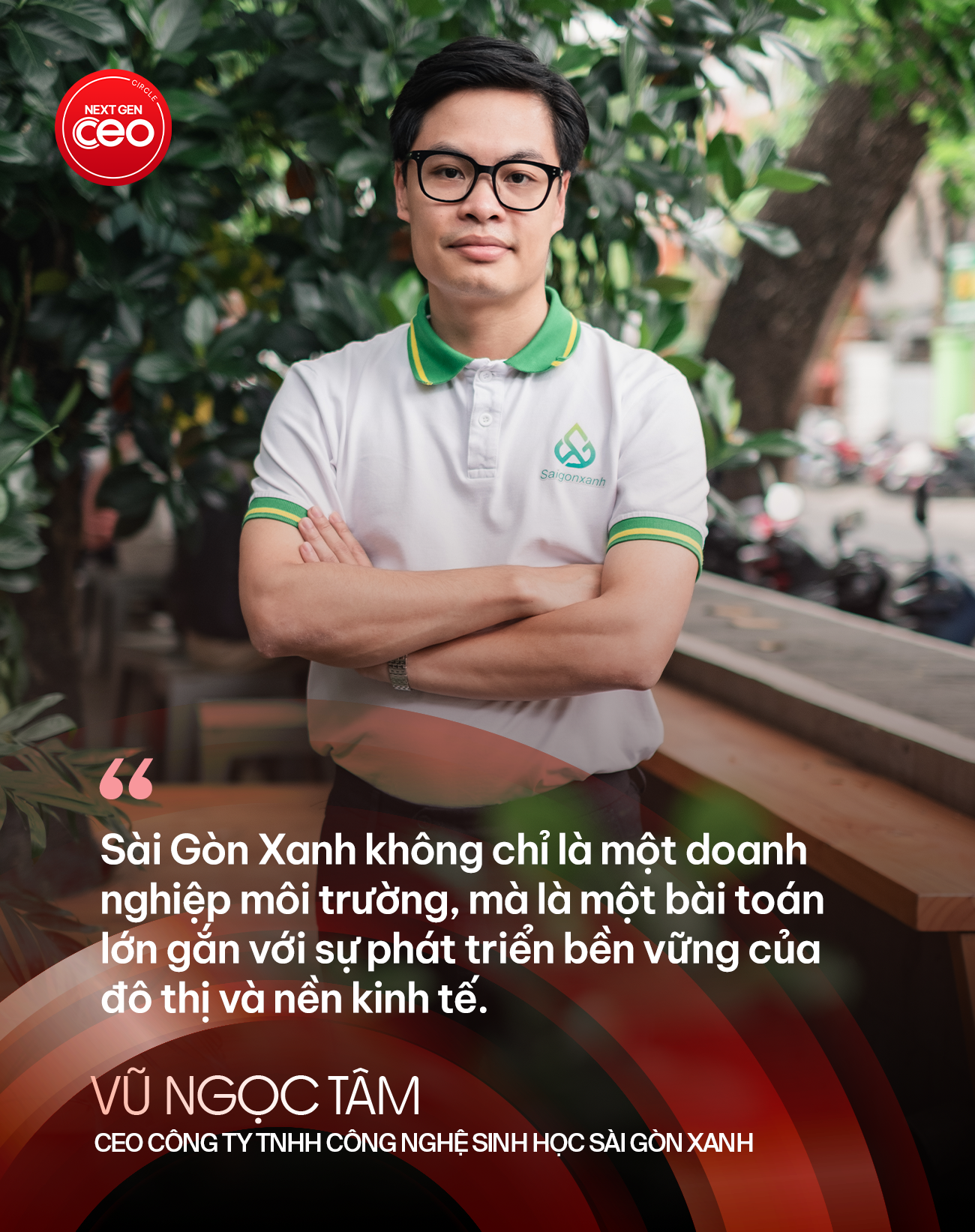 CEO Sài Gòn Xanh Vũ Ngọc Tâm: Nghĩ lớn , làm chuẩn cho phát triển bền vững - Ảnh 2. CEO Sài Gòn Xanh Vũ Ngọc Tâm: Nghĩ lớn , làm chuẩn cho phát triển bền vững - Ảnh 2.