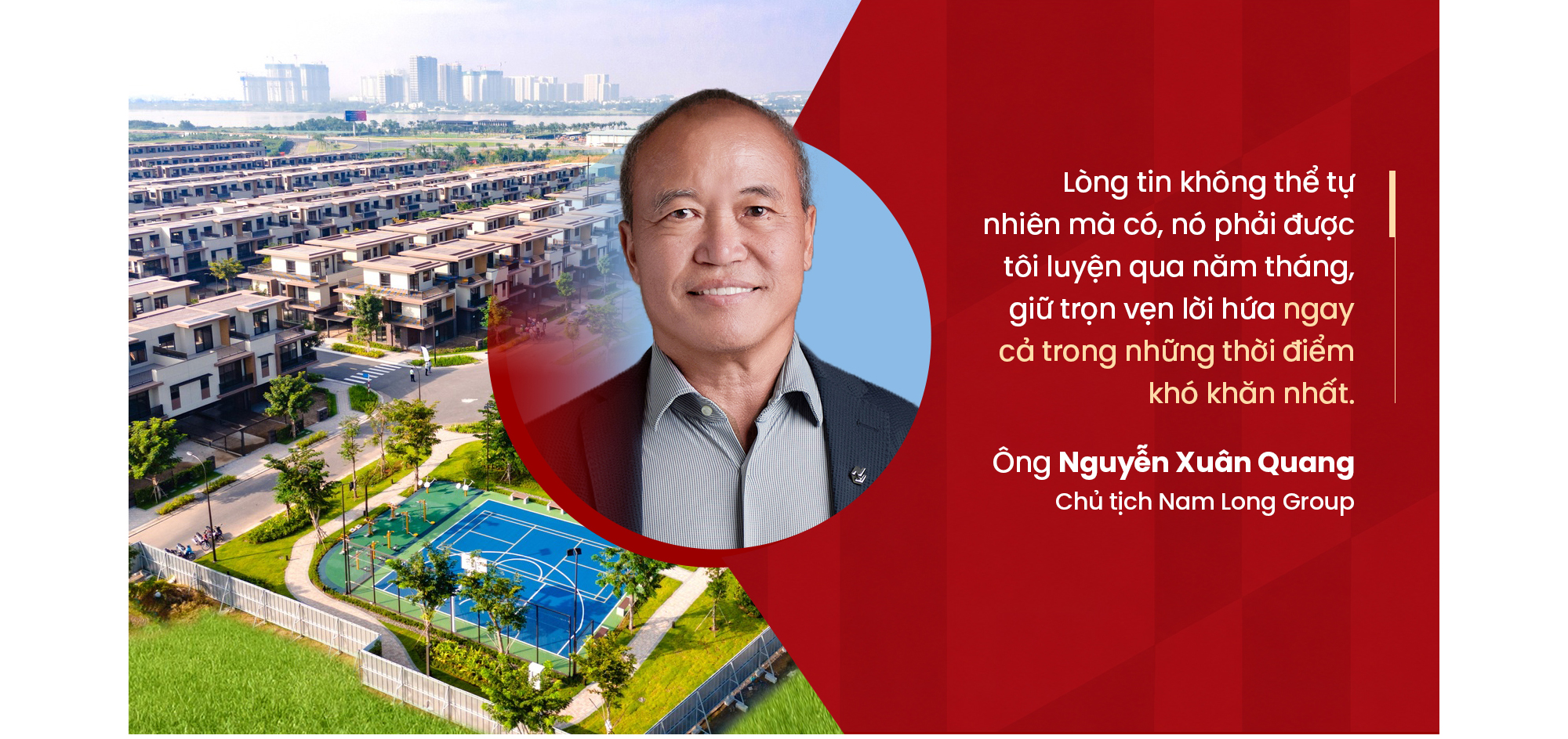 Chủ tịch Nam Long Nguyễn Xuân Quang: Làm kinh doanh, doanh nghiệp phải chịu thiệt, có như thế mới giữ được lòng tin khách hàng - Ảnh 5.