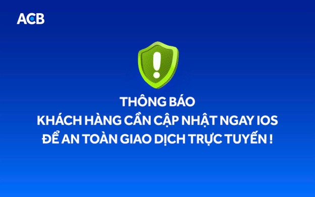 ACB cảnh báo nguy cơ mã độc trên iPhone, khuyến nghị cập nhật iOS mới để tăng cường bảo mật