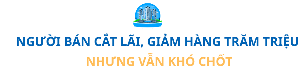 Chủ nhà cắt lãi hàng trăm triệu, thậm chí cả tỷ đồng, nhưng khách mua chung cư vẫn hờ hững- Ảnh 2.