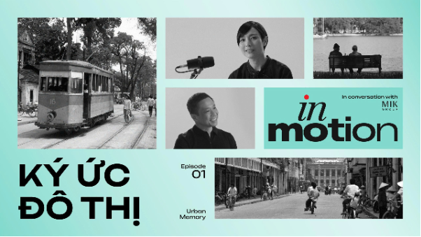 MIK Group ra mắt Podcast Series In Motion - mở ra không gian đối thoại về đô thị - Ảnh 1. MIK Group ra mắt Podcast Series In Motion - mở ra không gian đối thoại về đô thị - Ảnh 1.
