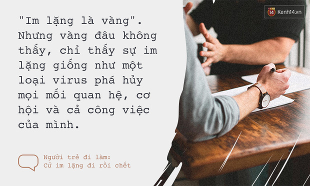 Người trẻ đi làm: Cứ im thin thít đi rồi chết! - Ảnh 1. Người trẻ đi làm: Cứ im thin thít đi rồi chết! - Ảnh 1.