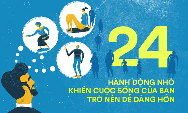 24 hành động rất nhỏ sẽ khiến cuộc sống của bạn dễ thở hơn rất nhiều - Ảnh 1. 24 hành động rất nhỏ sẽ khiến cuộc sống của bạn dễ thở hơn rất nhiều - Ảnh 1.