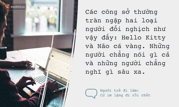 Người trẻ đi làm: Cứ im thin thít đi rồi chết! - Ảnh 5. Người trẻ đi làm: Cứ im thin thít đi rồi chết! - Ảnh 5.