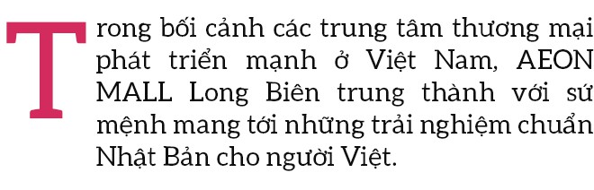 AEON MALL Long Biên và hành trình mang tới những trải nghiệm “chưa từng có” cho khách hàng tại Việt Nam - Ảnh 1.