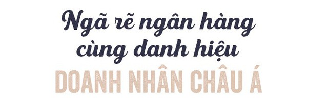  Bầu Hiển: Từ “Chúa chổm” đến ông chủ ngân hàng và doanh nhân châu Á  - Ảnh 9.