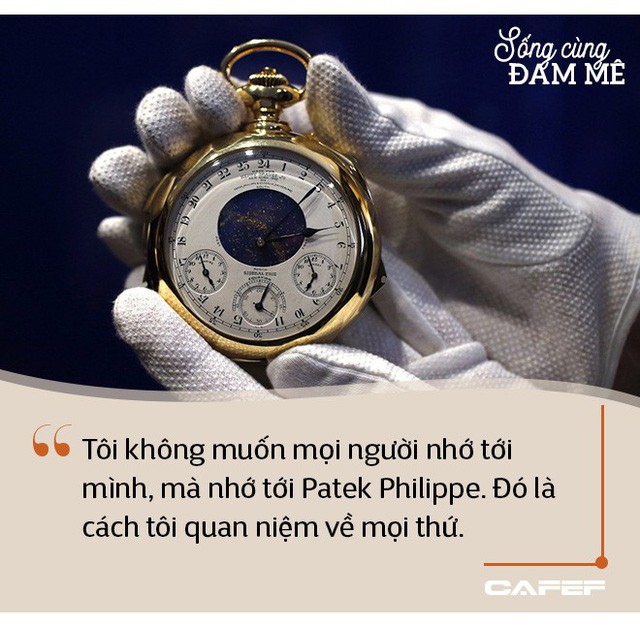 Hậu duệ đời thứ 4 của dòng họ chế tác đồng hồ độc lập cuối cùng trên thế giới: “Với Patek Philippe, vấn đề không phải là doanh thu và lợi nhuận - Ảnh 7.