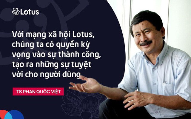 TS Phan Quốc Việt: Tôi mong Lotus sẽ là bông sen vàng ngát hương thơm, nâng cao văn hóa người Việt - Ảnh 1. TS Phan Quốc Việt: Tôi mong Lotus sẽ là bông sen vàng ngát hương thơm, nâng cao văn hóa người Việt - Ảnh 1.