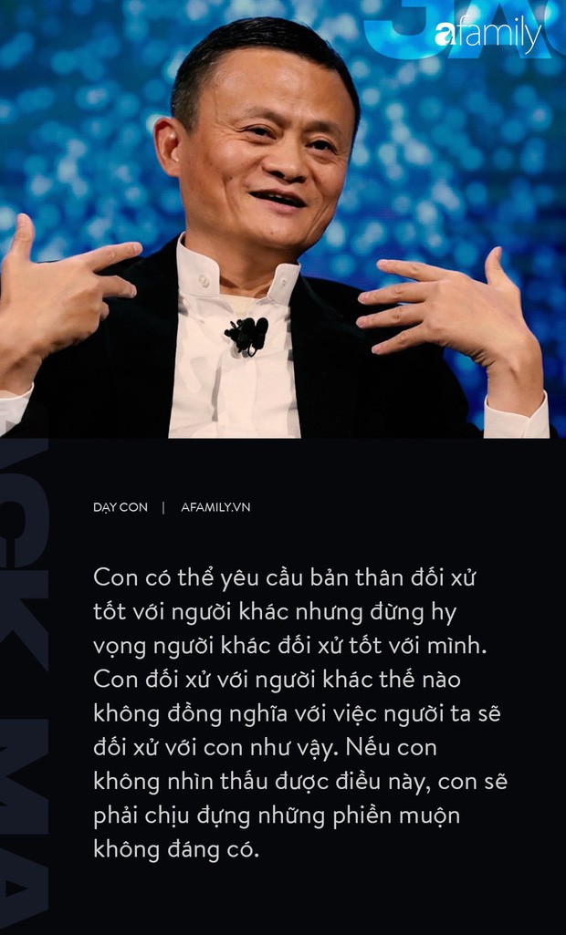 9 điều đáng giá ngàn vàng của tỉ phú Jack Ma dạy con, cha mẹ càng đọc càng thấy tâm đắc - Ảnh 7.