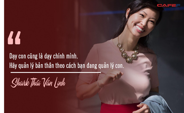  Shark Thái Vân Linh chia sẻ quy tắc để làm việc năng suất hơn: Dạy con cũng là dạy chính mình, hãy quản lý bản thân theo cách bạn đang quản lý con  - Ảnh 1.