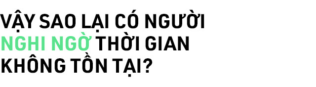 Thời gian tồn tại hay không tồn tại: Chúng ta phải làm gì để sống chậm lại và ý nghĩa hơn? - Ảnh 2.