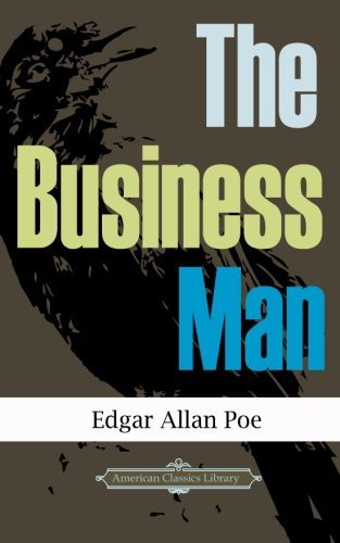 The Businessman by Edgar Allan Poe