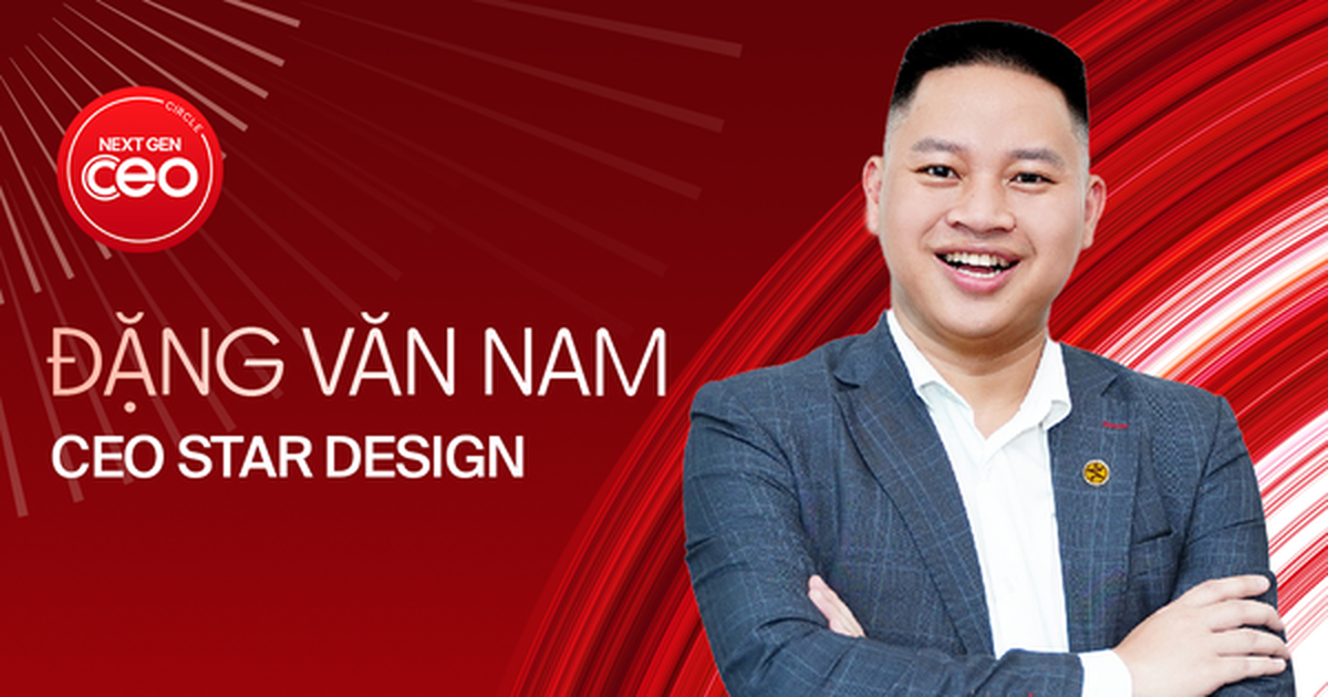 CEO Star Design Đặng Văn Nam và hành trình lội ngược dòng khủng hoảng ...