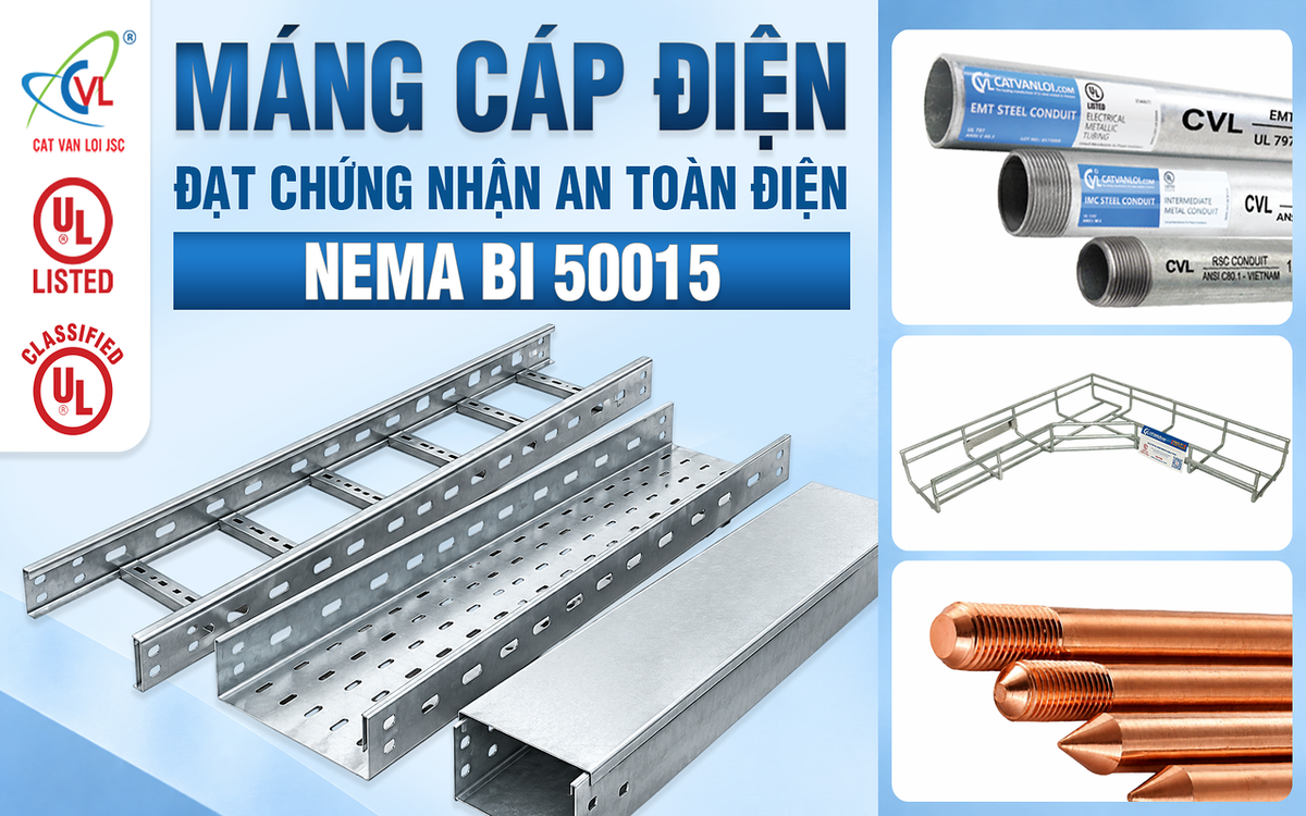 Máng cáp NEMA BI 50015: Mảnh ghép mới trong chuỗi vật tư MEP của Cát Vạn Lợi