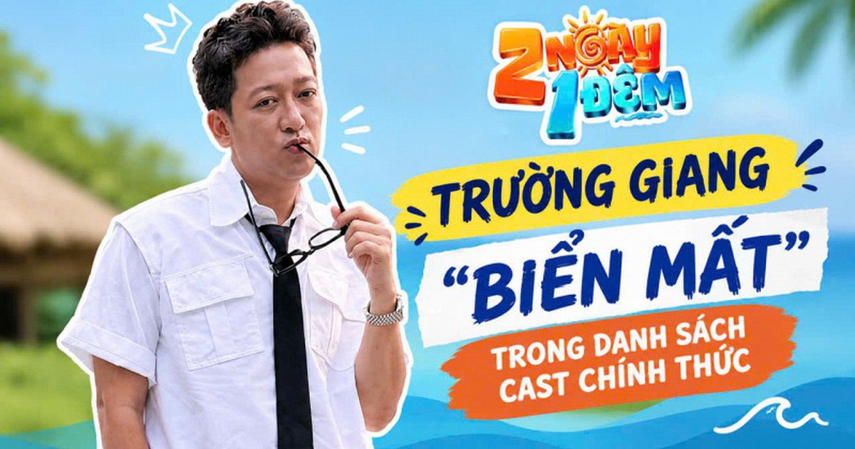 Trường Giang “biến mất" trong danh sách cast ch...