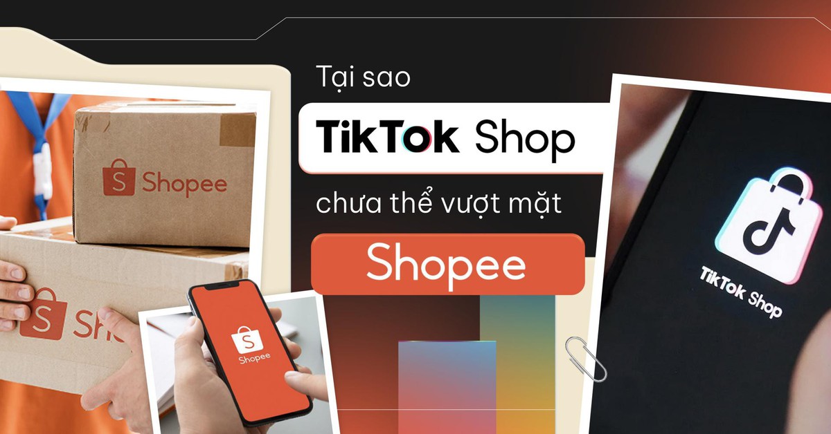 Tại sao TikTok Shop chưa thể vượt Shopee?