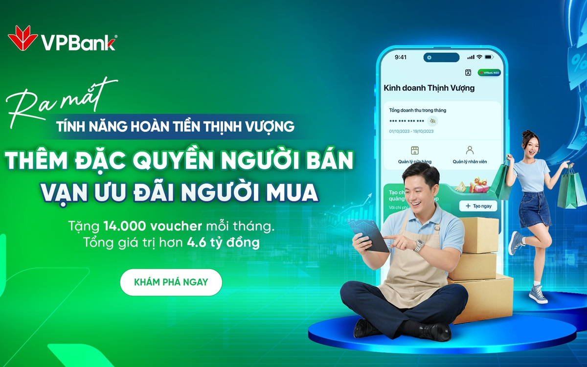 “Hoàn Tiền Thịnh Vượng” giúp hộ kinh doanh khai thác hiệu quả nhóm khách hàng trên VPBank NEO