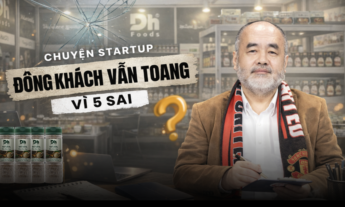 Trùm gia vị Việt nói chuyện startup: Đông khách chắc gì đã tốt, nhiều trường hợp bỏ lỡ đối tác lớn chỉ vì 5 SAI cơ bản