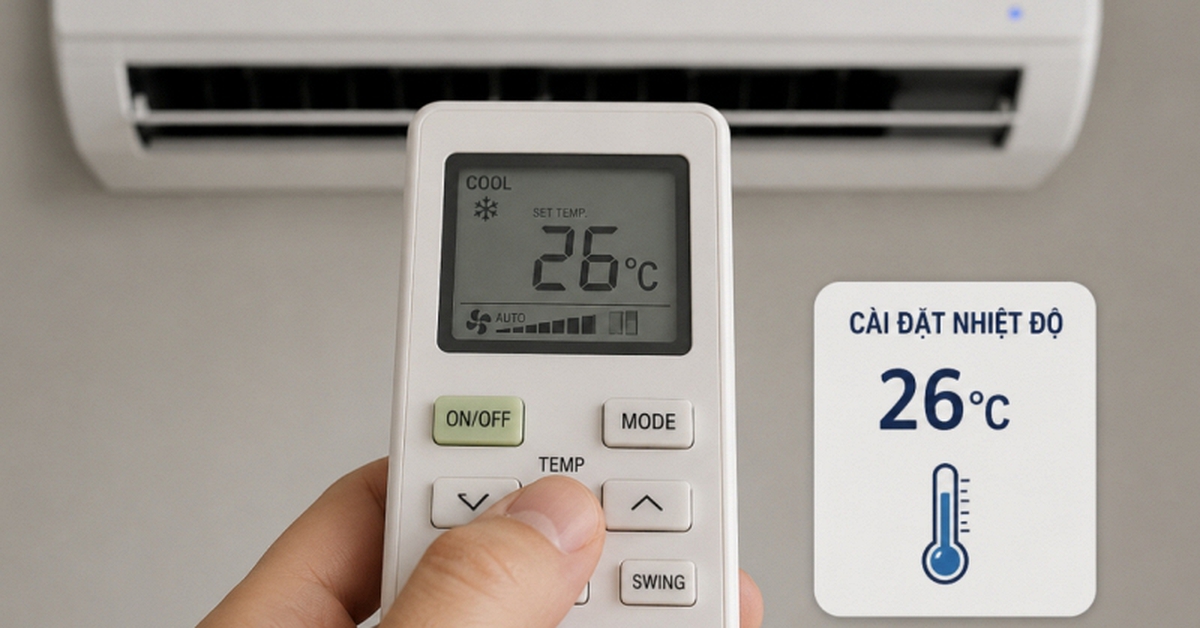 Không phải 26 độ C, đây mới là mức nhiệt điều hòa vừa mát vừa giúp tiết kiệm tiền điện