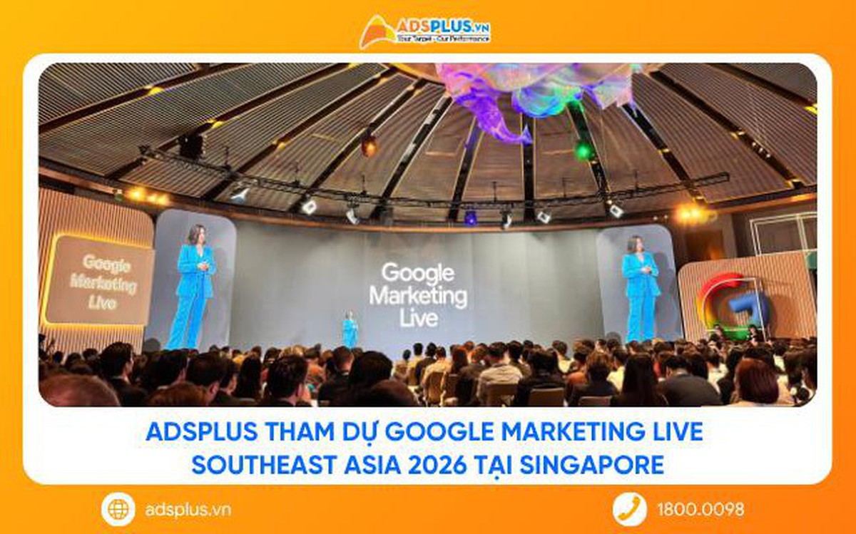 AdsPlus tham dự Google Marketing Live Southeast Asia 2026, cập nhật xu hướng AI Marketing