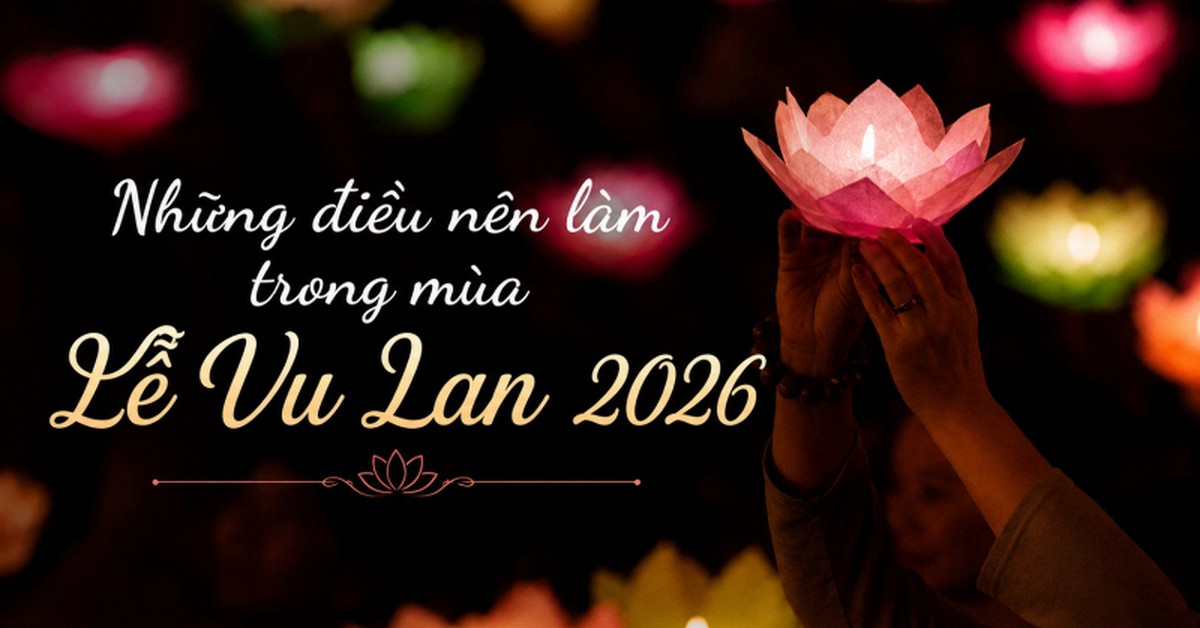 Những điều nên làm trong mùa lễ Vu Lan 2026