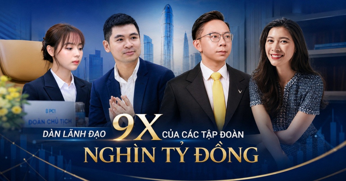 Dàn lãnh đạo 9x tại các tập đoàn nghìn tỷ đồng:...