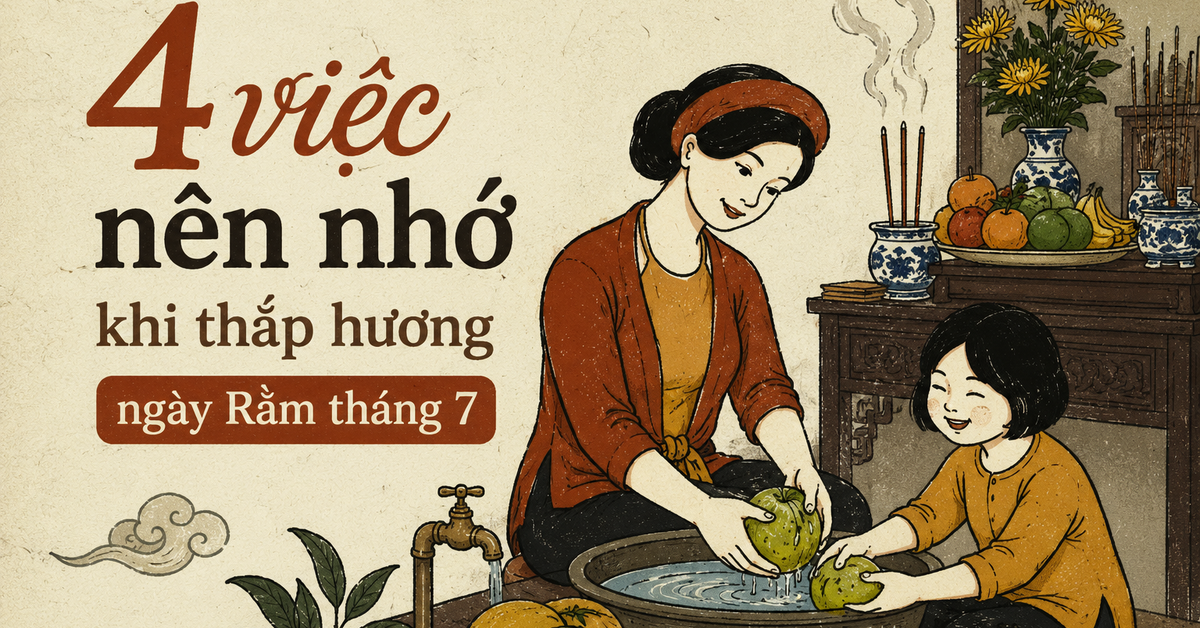 Thắp hương ngày Rằm tháng 7, nhiều người chỉ chăm chăm chọn giờ đẹp mà quên mất 4 việc này