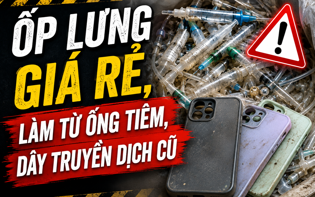 Cảnh báo ốp lưng giá rẻ: Làm từ ống tiêm, dây t...