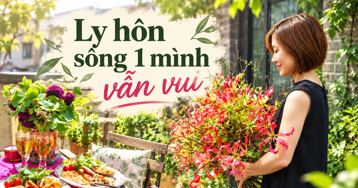 Sau ly hôn, người phụ nữ 53 tuổi chọn sống một mình: Nhìn căn nhà mới hiểu sống một mình chưa chắc đã cô đơn