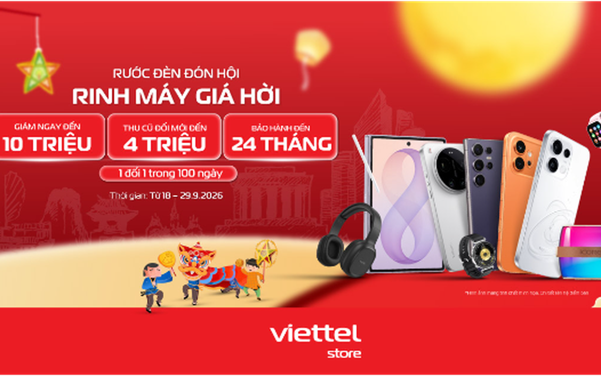 "Rước đèn đón hội – Rinh máy giá hời" ưu đãi hấp dẫn tại Viettel Store