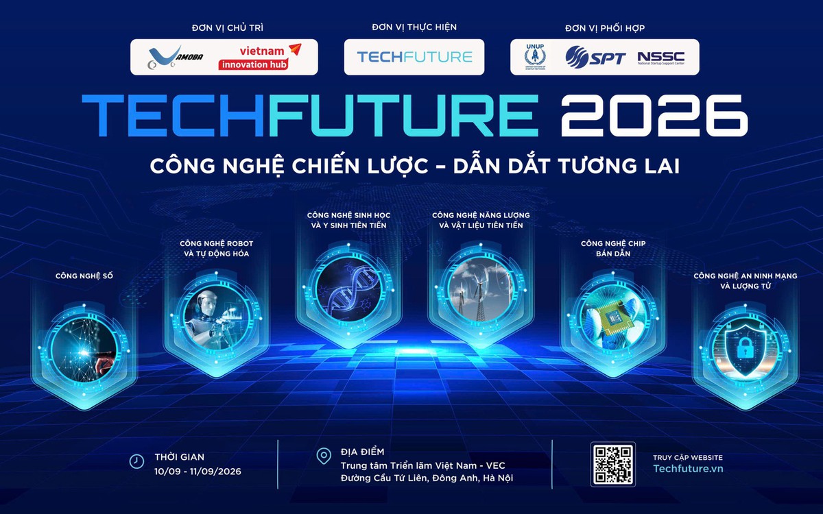Sắp diễn ra TechFuture 2026: Công nghệ chiến lược đứng trước “bài test" của chuyên gia, nhà đầu tư