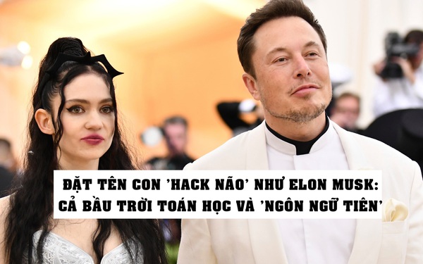 Giải m&#227; ‘X &#198; A-12’ – c&#225;i t&#234;n độc nhất v&#244; nhị của ‘tiểu Elon Musk’: Chứa cả bầu trời to&#225;n học, khoa học v&#224; &#226;m nhạc