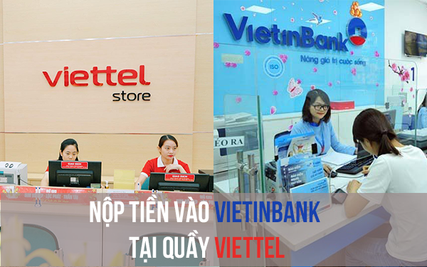 Vietinbank bắt tay Viettel, ngay lập tức có thêm 200.000 điểm nhận ...