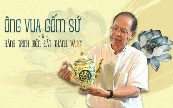 Chuyện khởi nghiệp của vua gốm sứ Minh Long: Từng có lúc phải bỏ gốm để xoay đủ nghề mưu sinh, từ làm kem đánh răng, nấu rượu tới trồng đu đủ
