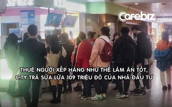 Bị bắt vì thuê người đóng giả khách xếp hàng dài trước quán trà sữa, lừa ‘đẹp’ 109 triệu USD của nhà đầu tư