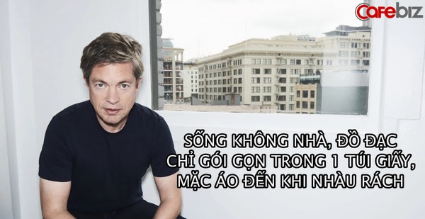 Tỷ phú 'vô gia cư' đặc biệt nhất thế giới: Có 1,7 tỷ USD nhưng không mua hay thuê nhà, không có ô tô đắt tiền, mặc áo đến khi nhàu rách - Vimarsana News