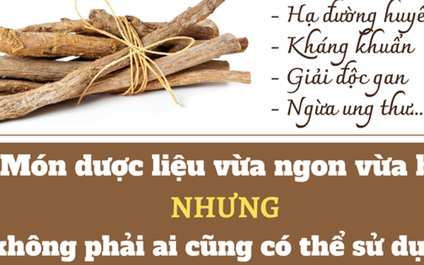 Loại rễ "thần dược" lợi đủ đường mà giá lại rẻ như cho: Hạ đường huyết, thanh nhiệt, giải độc gan, trị ho đều được nhưng 5 đối tượng này phải tránh xa