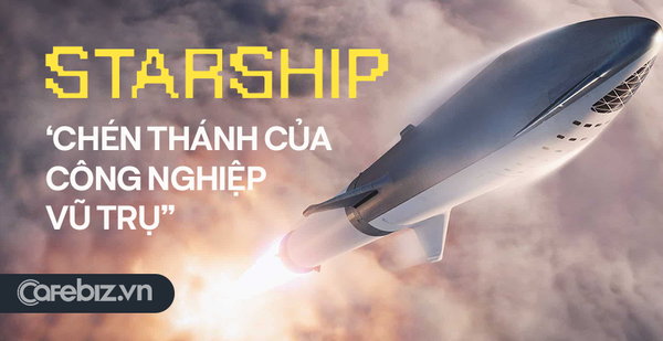 Starship - 'cực phẩm tham vọng' của Elon Musk: Tàu tên lửa mạnh nhất lịch sử, nếu thành công có thể đưa 1 triệu dân lên sao Hỏa vào năm 2050, mỗi chuyến chở 100 người