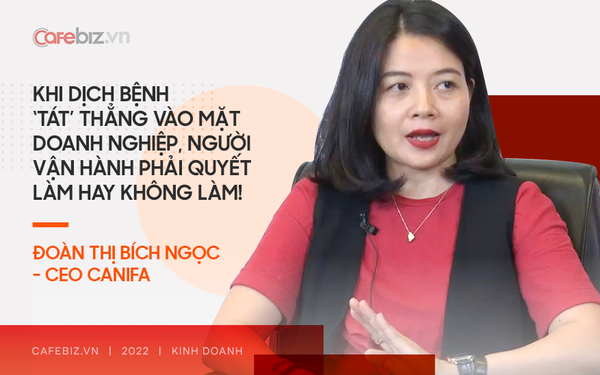 CEO Canifa kể lại thời bị Covid ‘tát’ vào mặt: Học Shark Phú kiểm soát chi phí nhân sự, coi chủ nhà và đối tác là “ngân hàng thứ 2”
