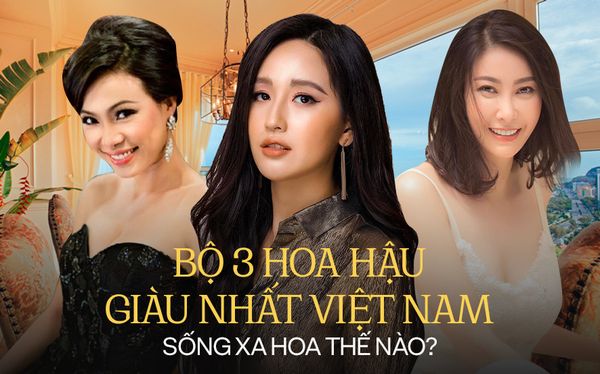 Choáng váng cuộc sống hiện giờ của 3 hoa hậu giàu bậc nhất Việt ...