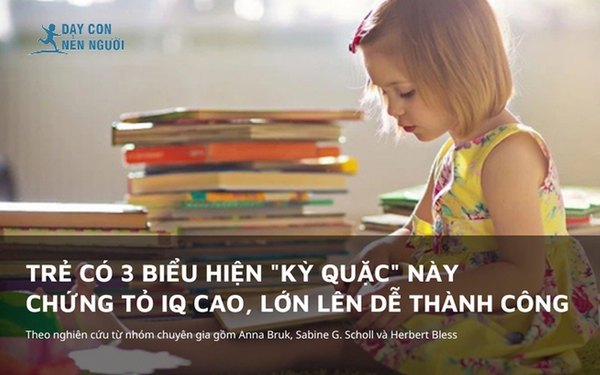 Chuyên gia tâm lý: Trẻ có 3 biểu hiện “kỳ quặc” này chứng tỏ IQ cao, lớn lên dễ thành công